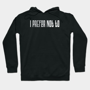 I prefer not to - say no with literary flair Hoodie